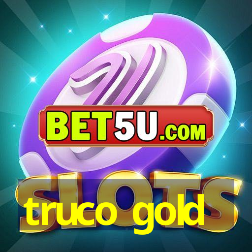 truco gold